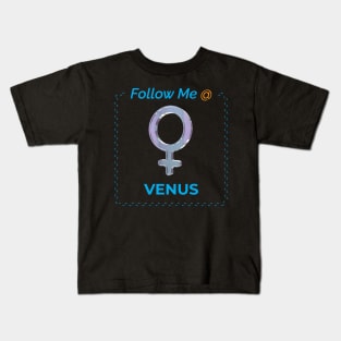 Follow Me @ Venus. Kids T-Shirt